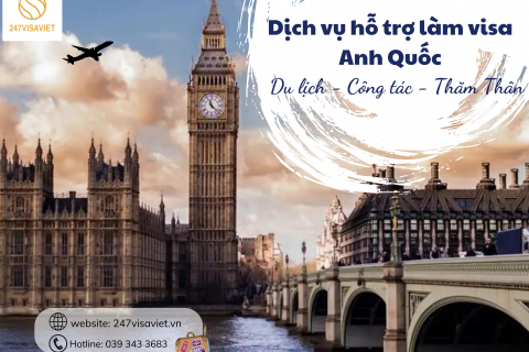 DỊCH VỤ HỖ TRỢ LÀM VISA ANH QUỐC TỪ A - Z: DU LỊCH - CÔNG TÁC - THĂM THÂN!